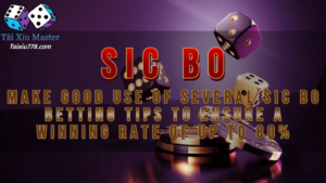Sic Bo| Make Good Use of Several Sic Bo Betting Tips to Ensure a Winning Rate of Up to 80%